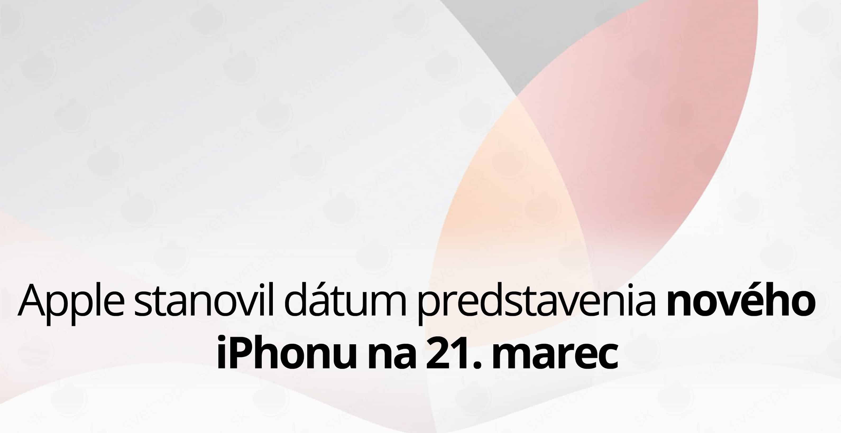 Apple stanovil dátum predstavenia nového iPhonu na 21.marec