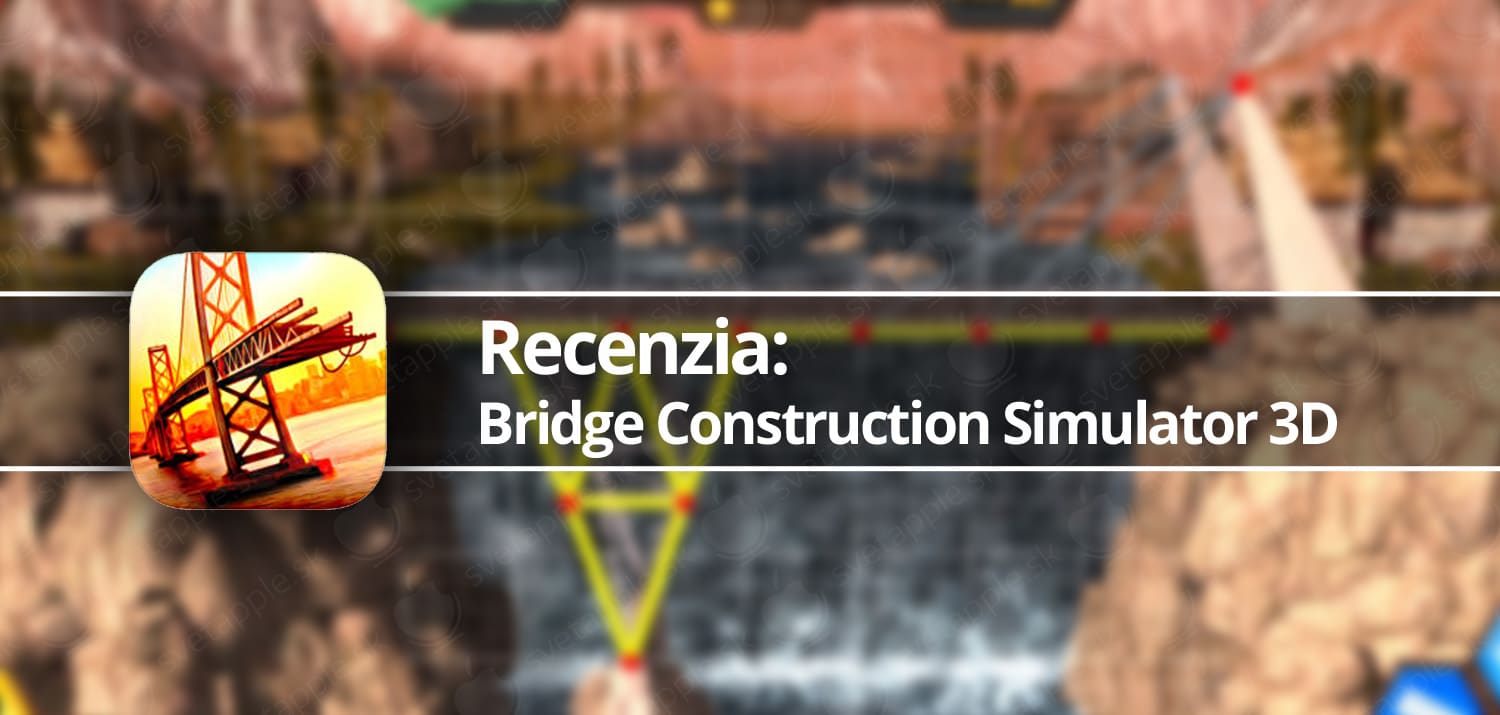 Recenzia Bridge Construction Simulator 3D