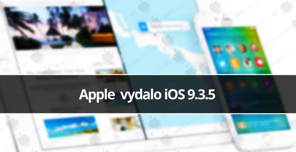 Apple vydalo iOS 9.3.5