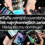AnTuTu zverejnil novembrový rebríček najvýkonnejších zariadení. Hádaj kto mu dominuje?