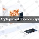 Chce Apple priniesť revolúciu v spánku?