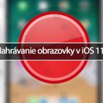 Nahrávanie obrazovky v iOS 11?
