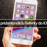 Apple pridal kondíciu baterky do iOS 11.3!
