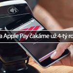 Na Apple Pay čakáme už 4-tý rok!