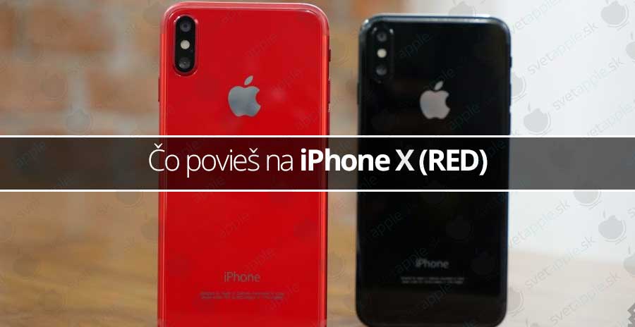 Čo povieš na iPhone X (RED)