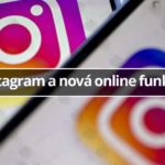 Instagram a nová online funkcia