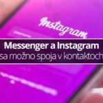 Messenger a Instagram sa možno spoja v kontaktoch