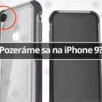 Pozeráme sa na iPhone 9?