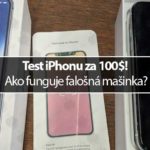 Test iPhonu za 100$! Ako funguje falošná mašinka?