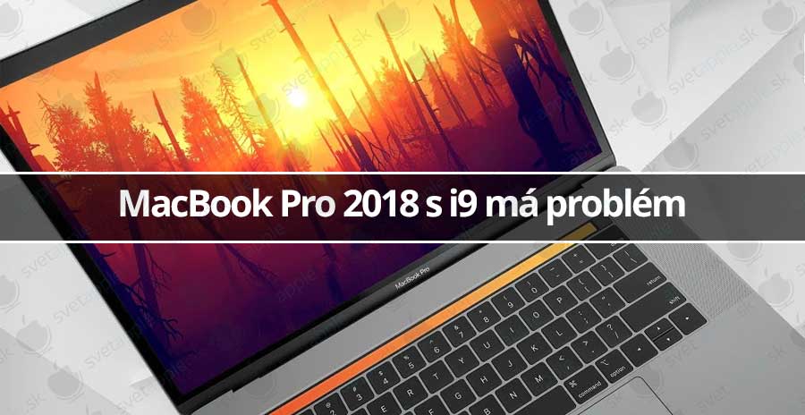 MacBook Pro 2018 s i9 má problém