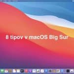 8 tipov pre macOS Big Sur, ktoré musíte poznať